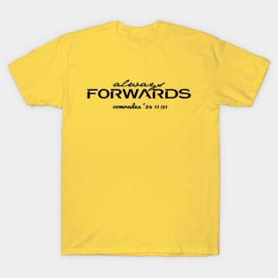 Always Forwards Text Comrades 11:51 T-Shirt